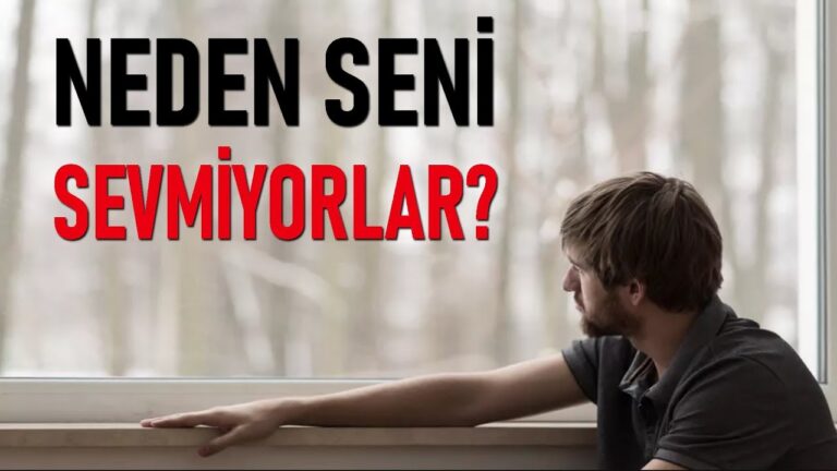Hiç Kimse Beni Sevmiyor Ne Yapmalıyım