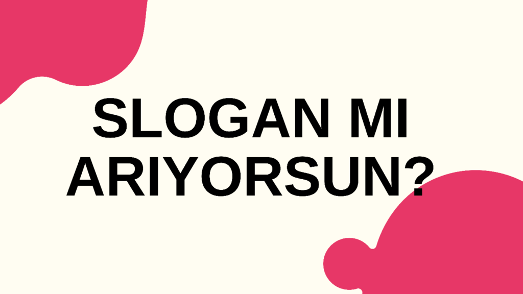 Slogan nedir ve slogan örnekleri